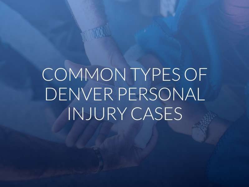 Common Types of Denver Personal Injury Cases