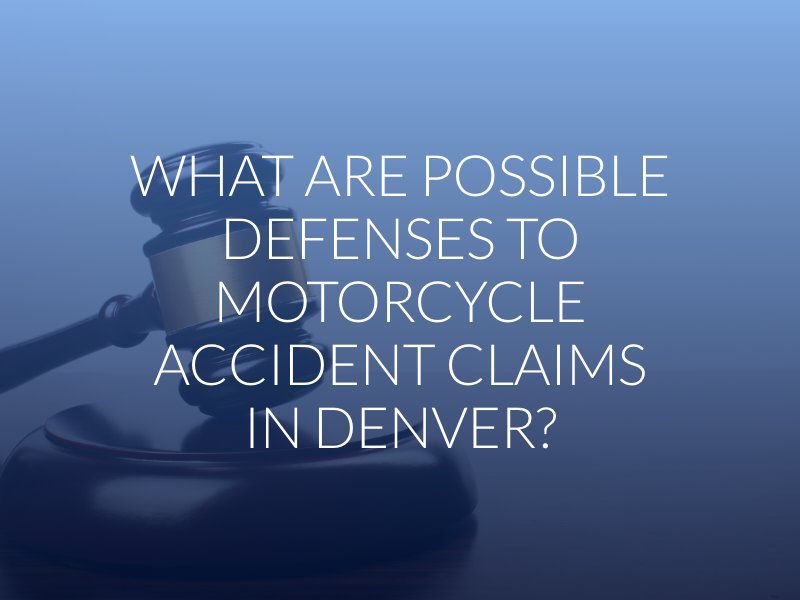 What Are Possible Defenses to Motorcycle Accident Claims in Denver?