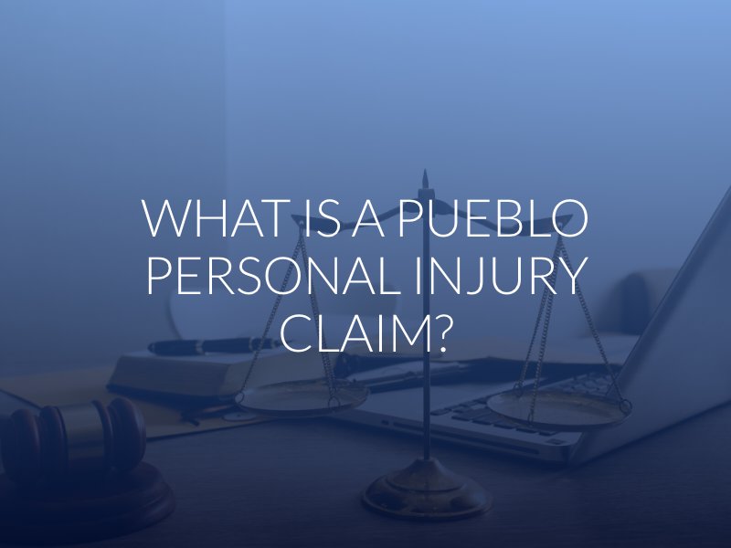 What Is a Pueblo Personal Injury Claim?