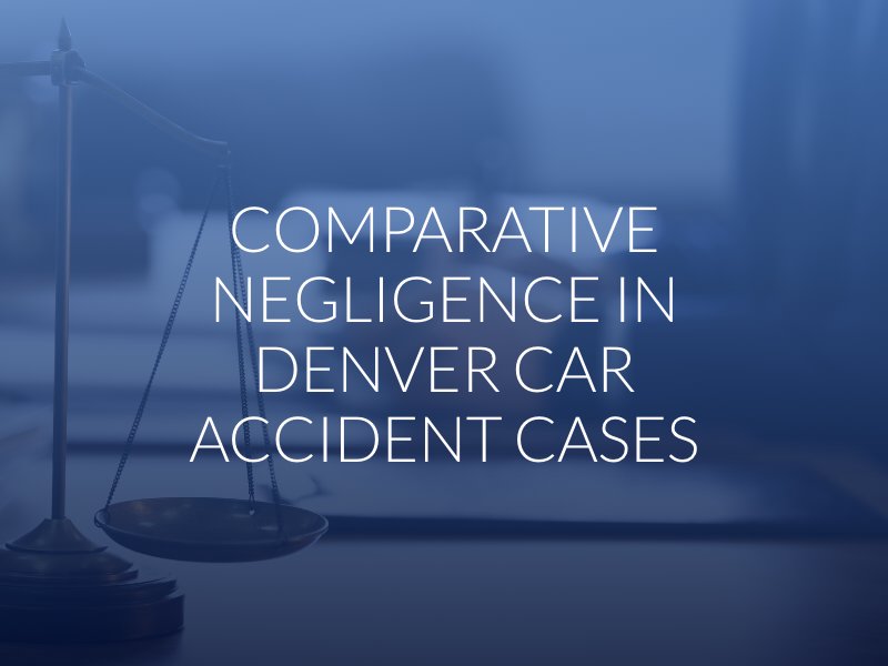 Comparative Negligence in Denver Car Accident Cases