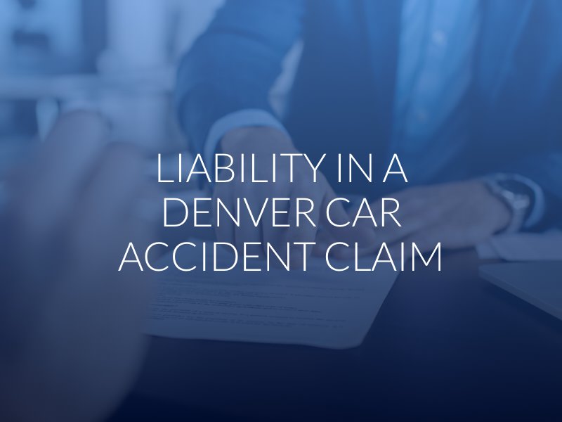 Liability in a Denver Car Accident Claim